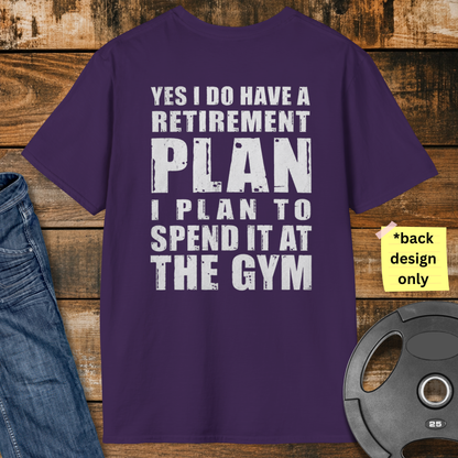 Retirement Plan Gym T-Shirt