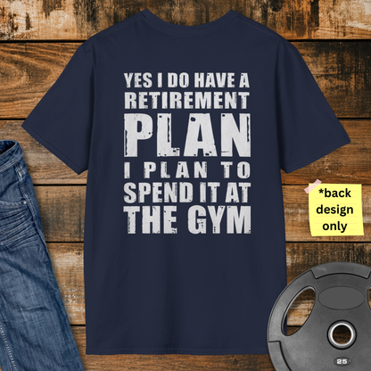 Retirement Plan Gym T-Shirt