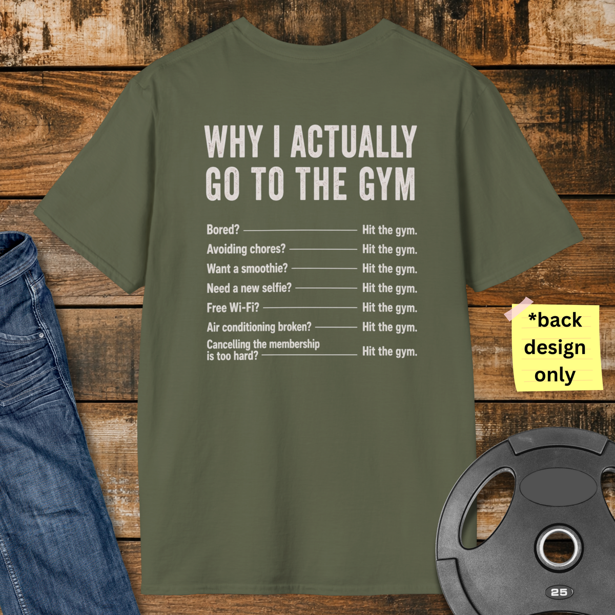 Why do I actually go to the gym T-Shirt