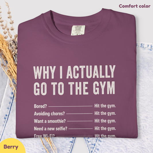Why I Actually Go to the Gym Vintage Wash T-Shirt