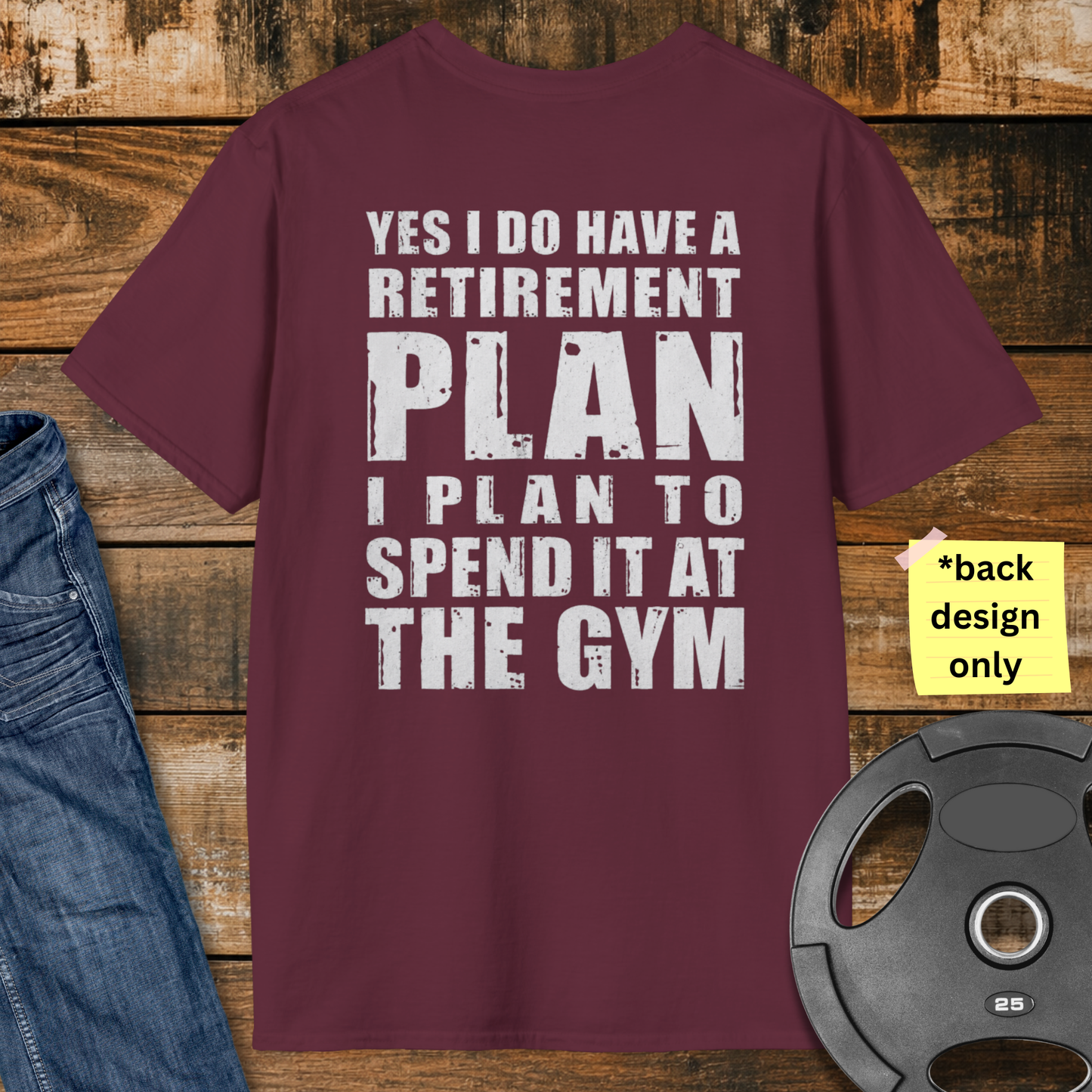 Retirement Plan Gym T-Shirt