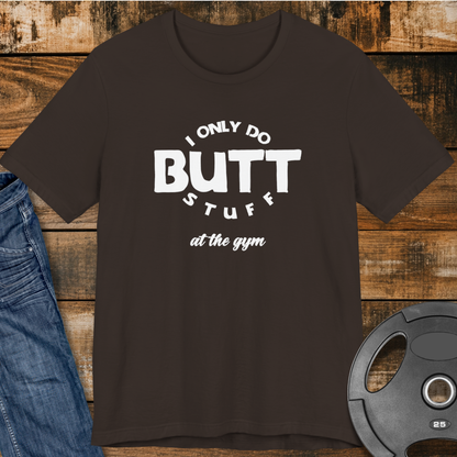 Butt Stuff T-Shirt