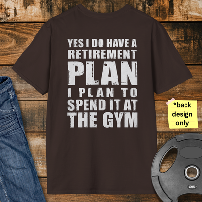 Retirement Plan Gym T-Shirt