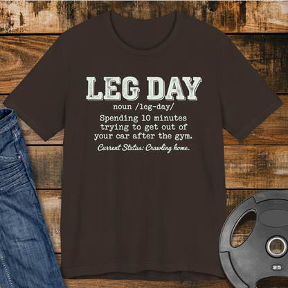 Leg Day Crawl Home T‑Shirt