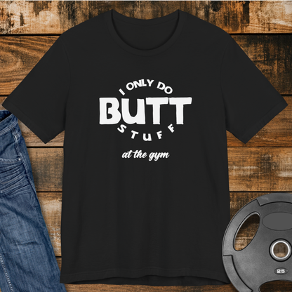 Butt Stuff T-Shirt