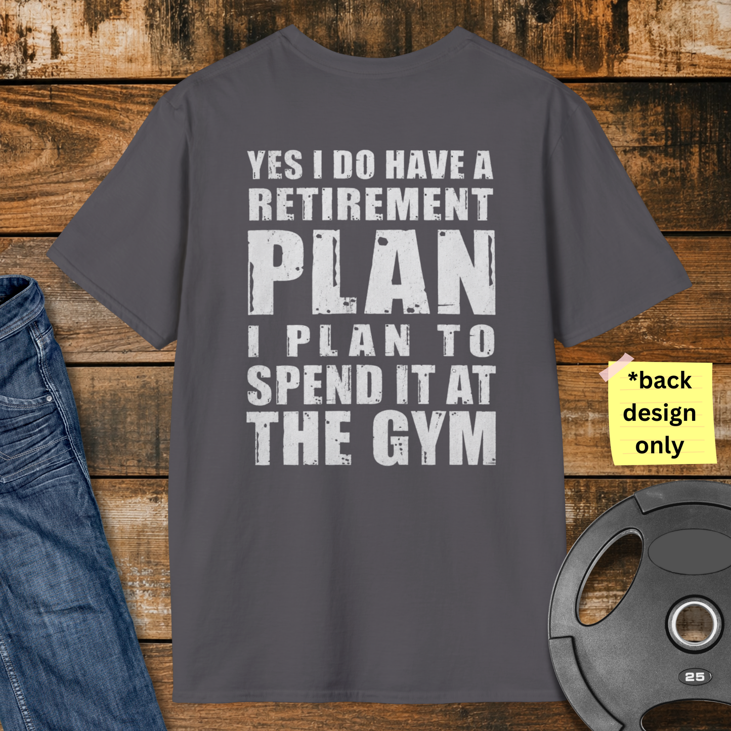 Retirement Plan Gym T-Shirt