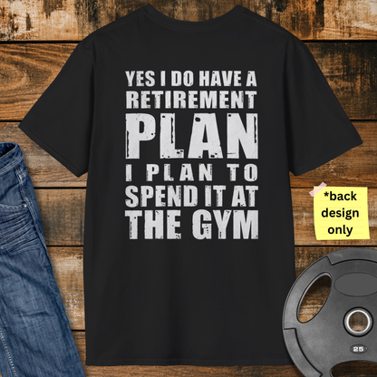 Retirement Plan Gym T-Shirt