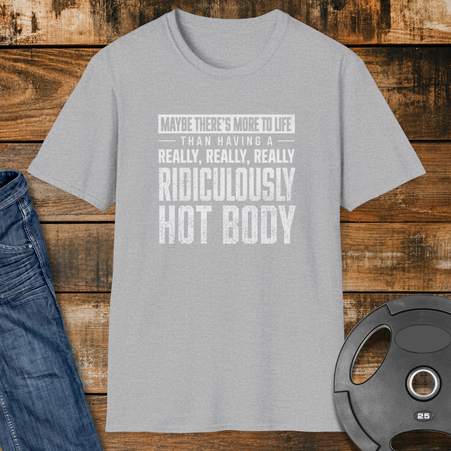 Maybe There’s More to Life T-Shirt