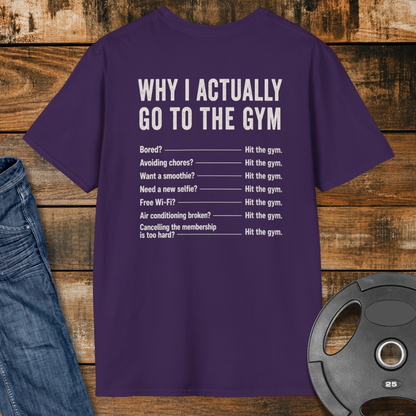 Why do I actually go to the gym T-Shirt