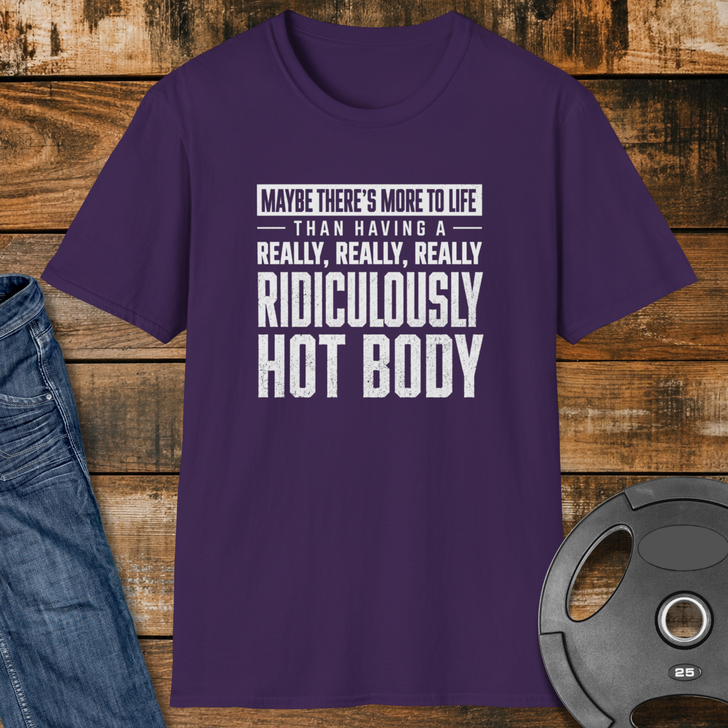 Maybe There’s More to Life T-Shirt