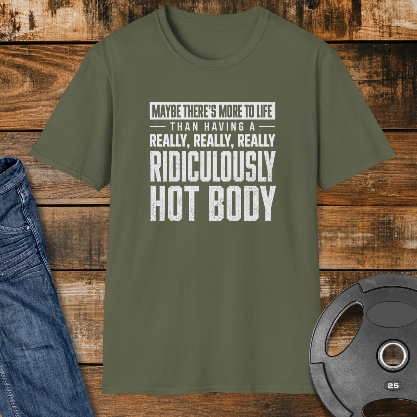 Maybe There’s More to Life T-Shirt
