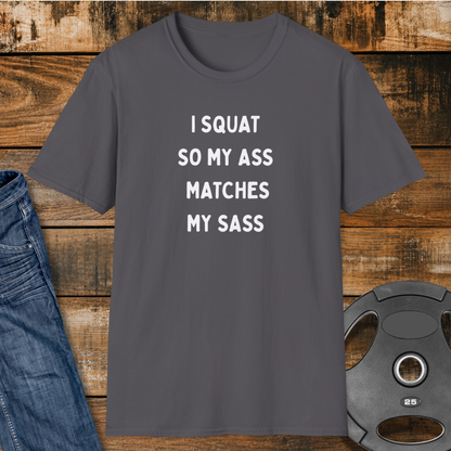 Squat, Ass, Sass T-Shirt