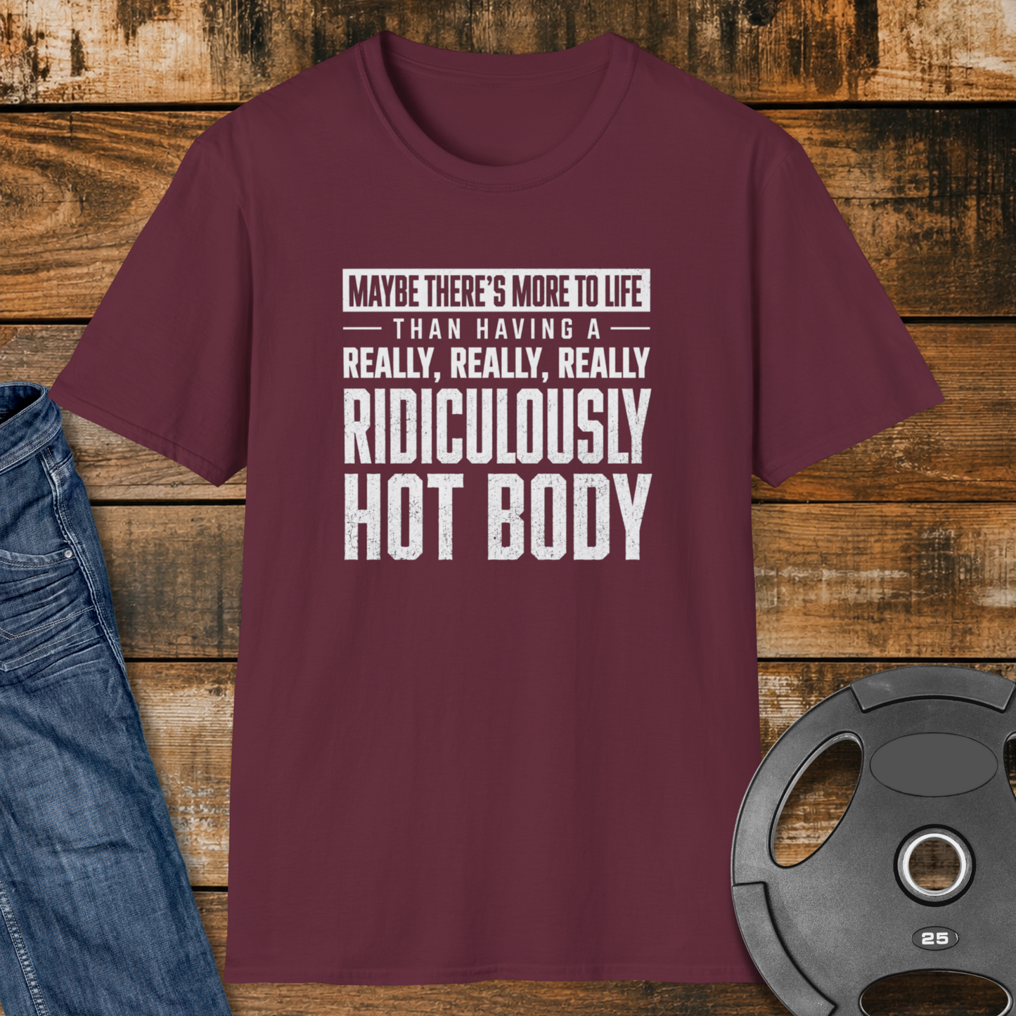 Maybe There’s More to Life T-Shirt