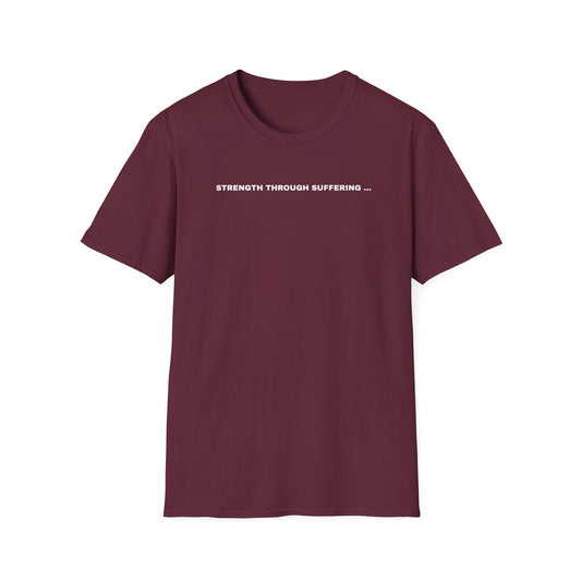 Strength Through Suffering Motivational T-Shirt