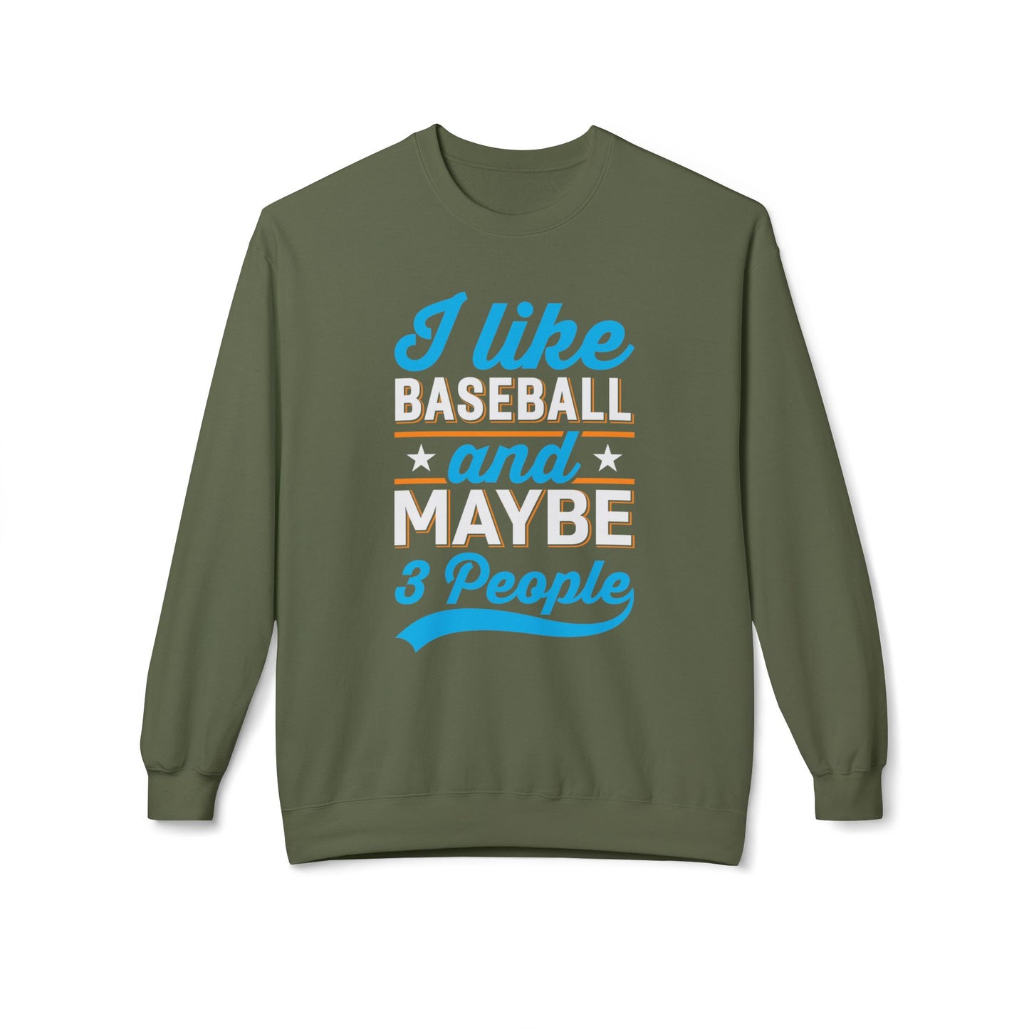I Like Baseball and Maybe 3 People Sweatshirt