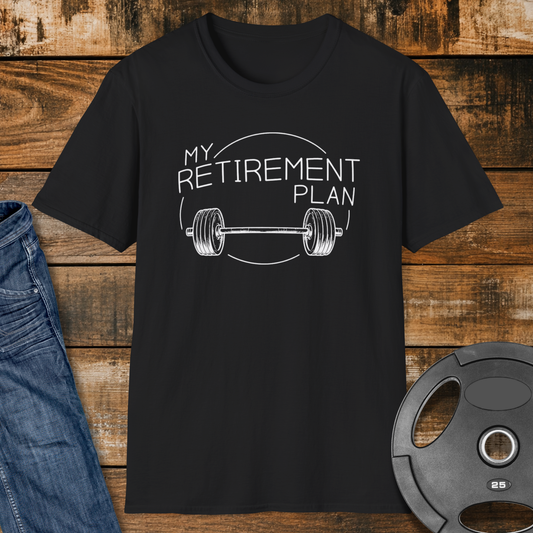 My Retirement Plan T-Shirt
