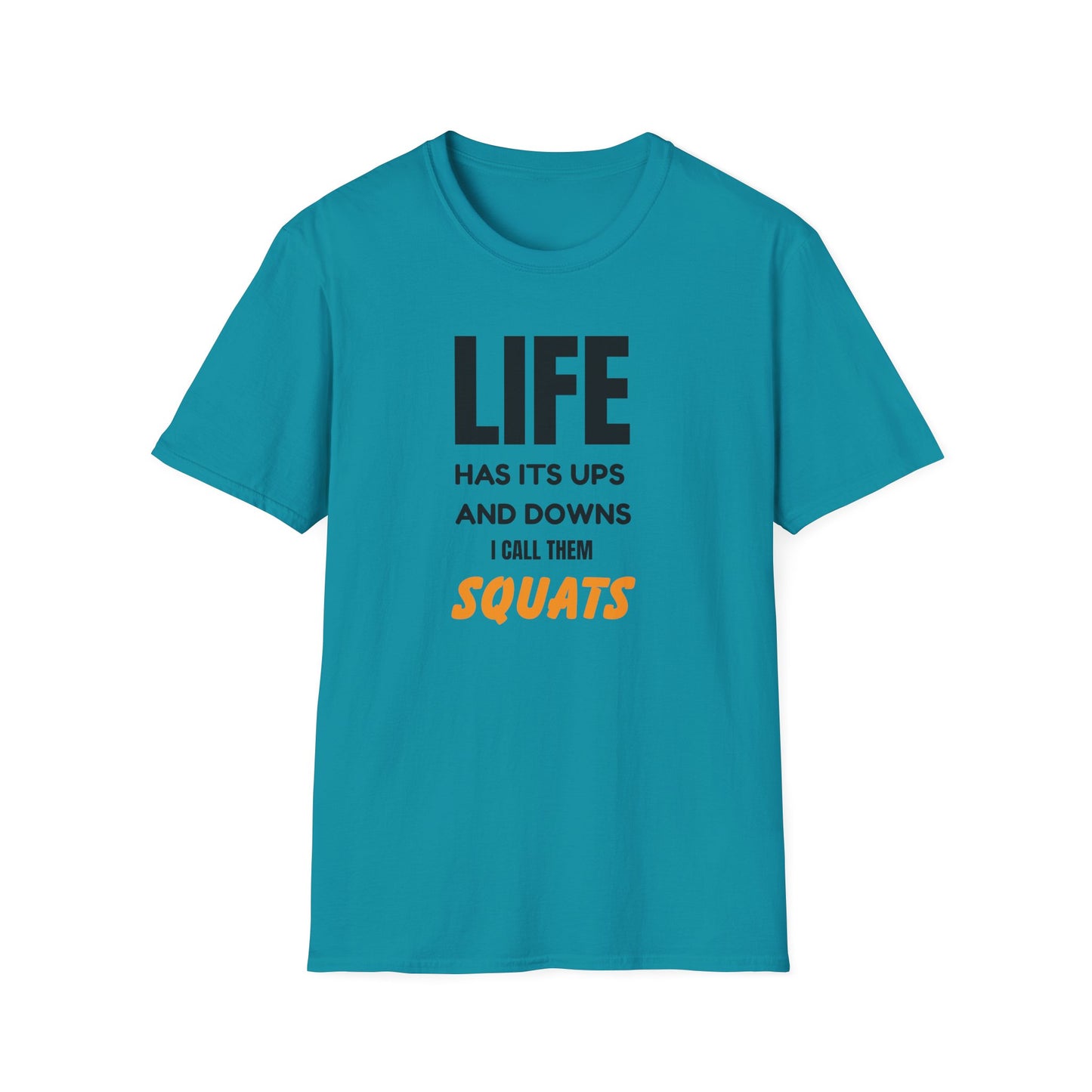 Life Has Its Ups and Downs Squats T-Shirt