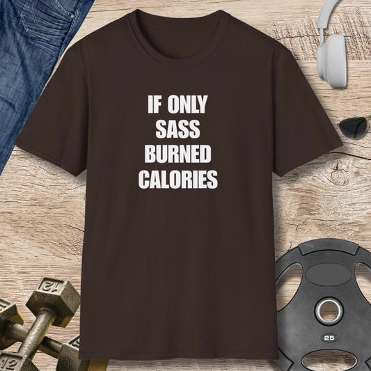 SASS BURNED CALORIES T-SHIRT