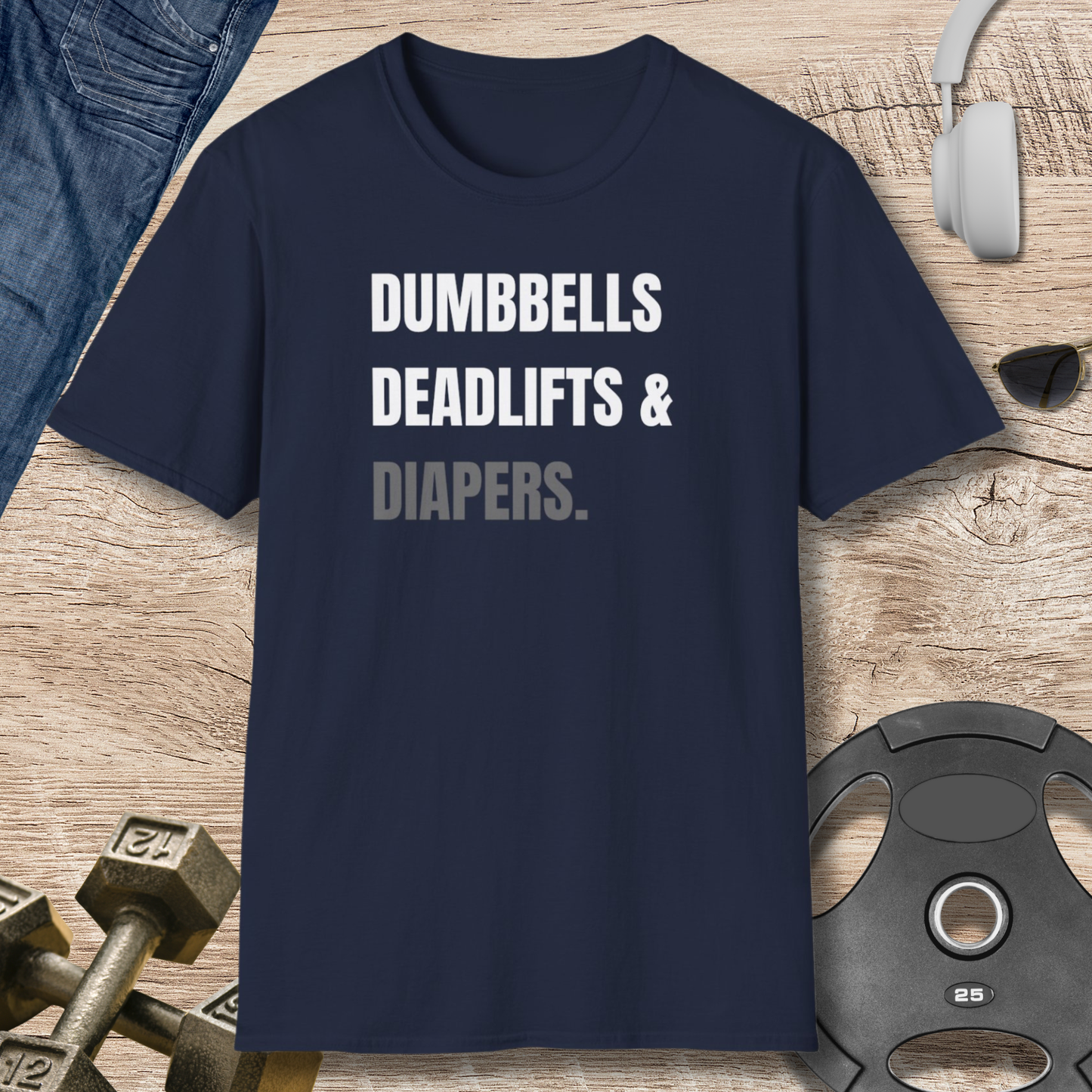 Dumbbells, Deadlifts & Diapers T-Shirt