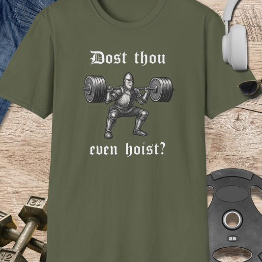 Dost Thou Even Hoist? T-Shirt