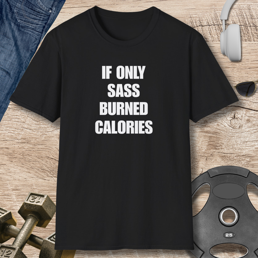 SASS BURNED CALORIES T-SHIRT