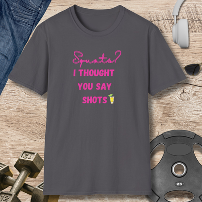 Squats? SHOTS! T-Shirt