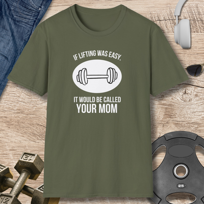 'If Lifting Was Easy...' T-Shirt