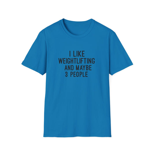 I like WeightLifting and Maybe Three People Funny Weightlifting T-Shirt