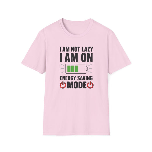 I AM NOT LAZY I AM ON ENERGY SAVING MODE MEMES T-Shirt