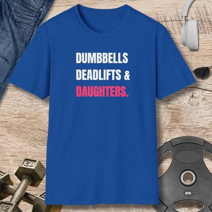 Dumbbells, Deadlifts & Daughters T-Shirt