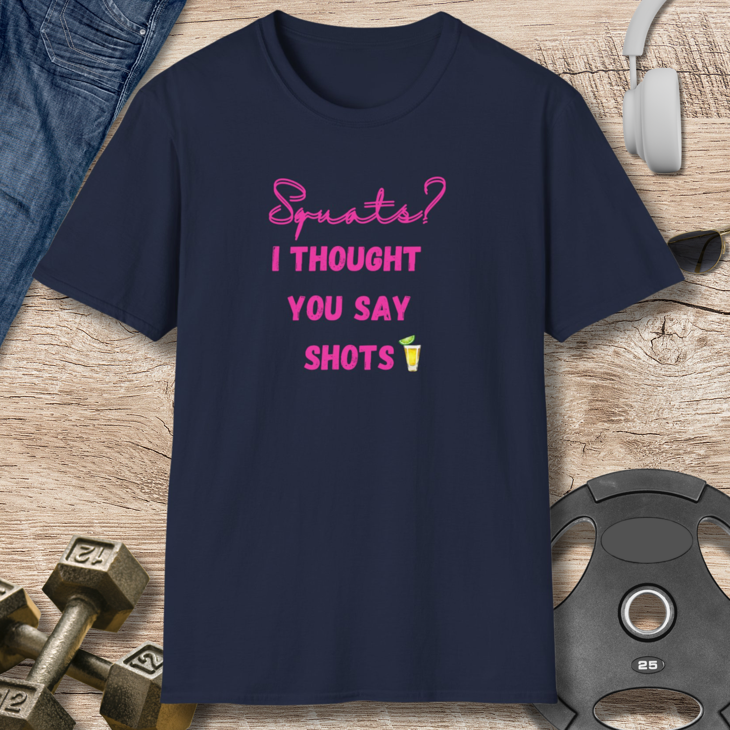 Squats? SHOTS! T-Shirt