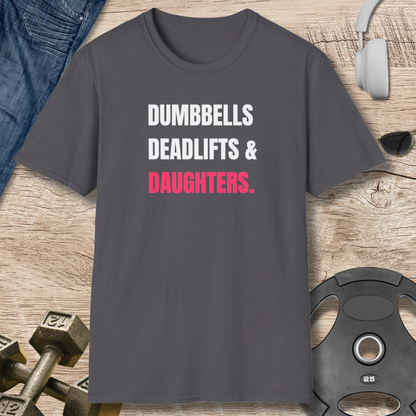 Dumbbells, Deadlifts & Daughters T-Shirt