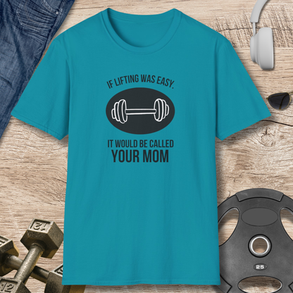 'If Lifting Was Easy...' T-Shirt