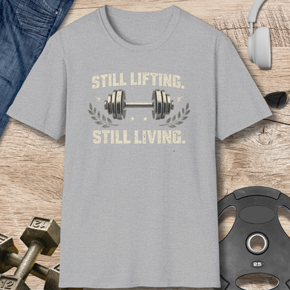 Still Lifting, Still Living T-Shirt