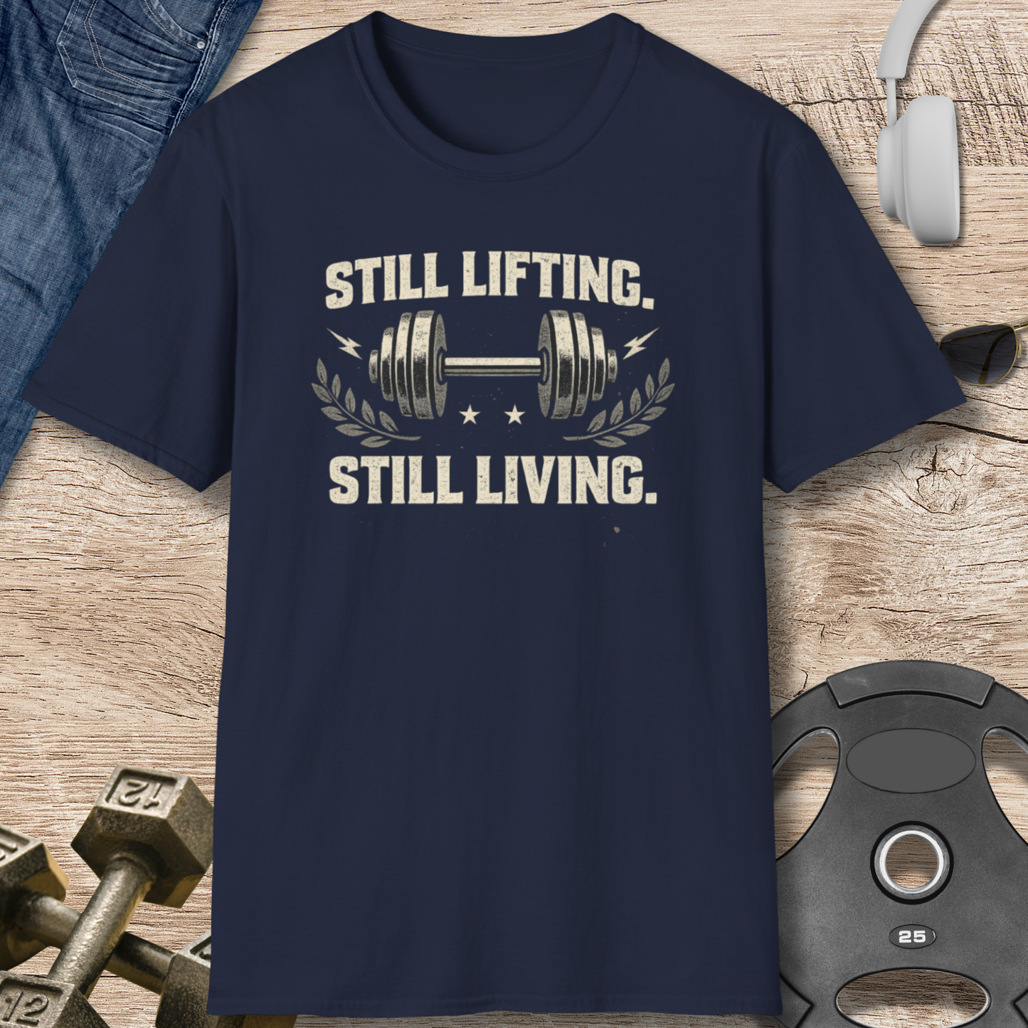 Still Lifting, Still Living T-Shirt