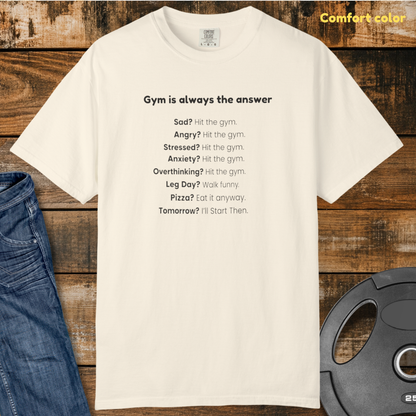 The Gym is always the answer Vintage Wash T-Shirt