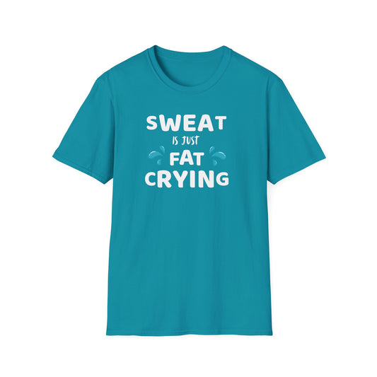 Sweat Is Just Fat Crying Funny T-Shirt