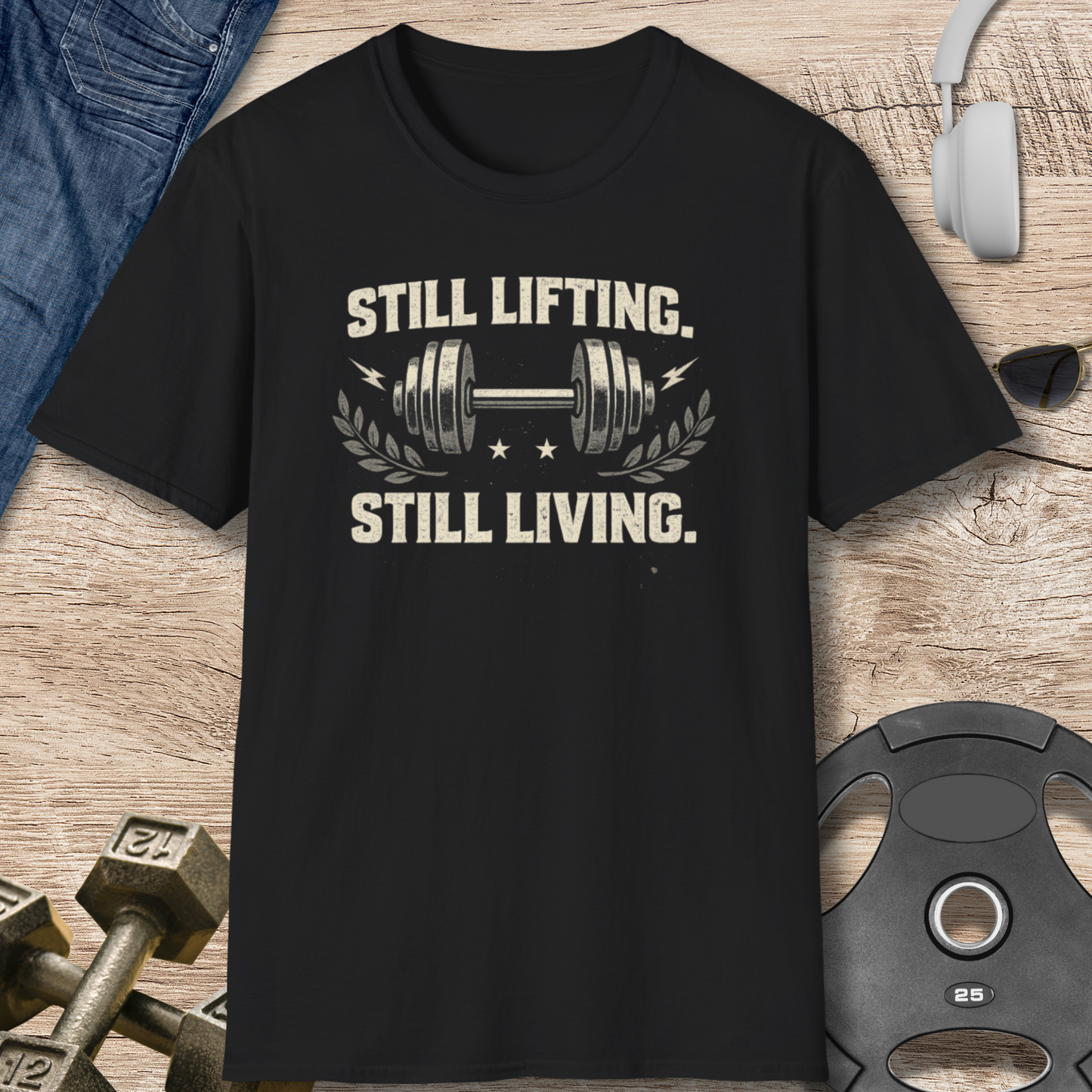 Still Lifting, Still Living T-Shirt