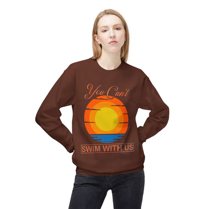 You cant Swim with us Sunny Funny Hoodie