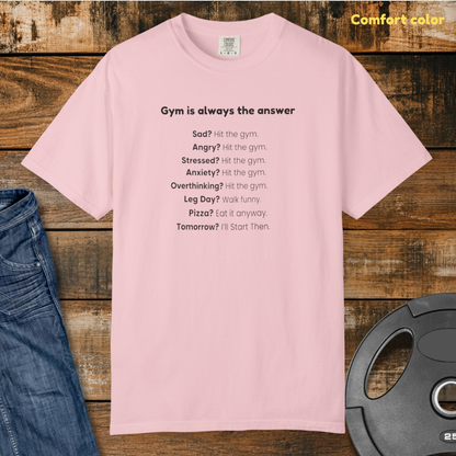 The Gym is always the answer Vintage Wash T-Shirt