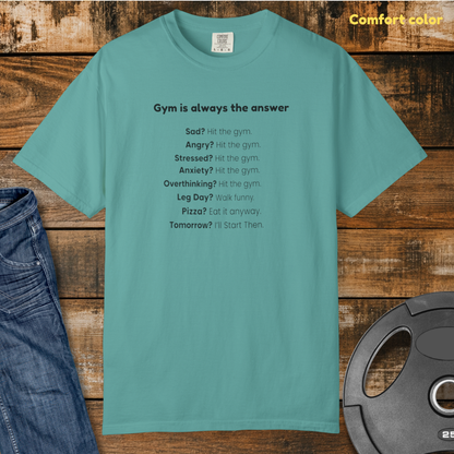 The Gym is always the answer Vintage Wash T-Shirt