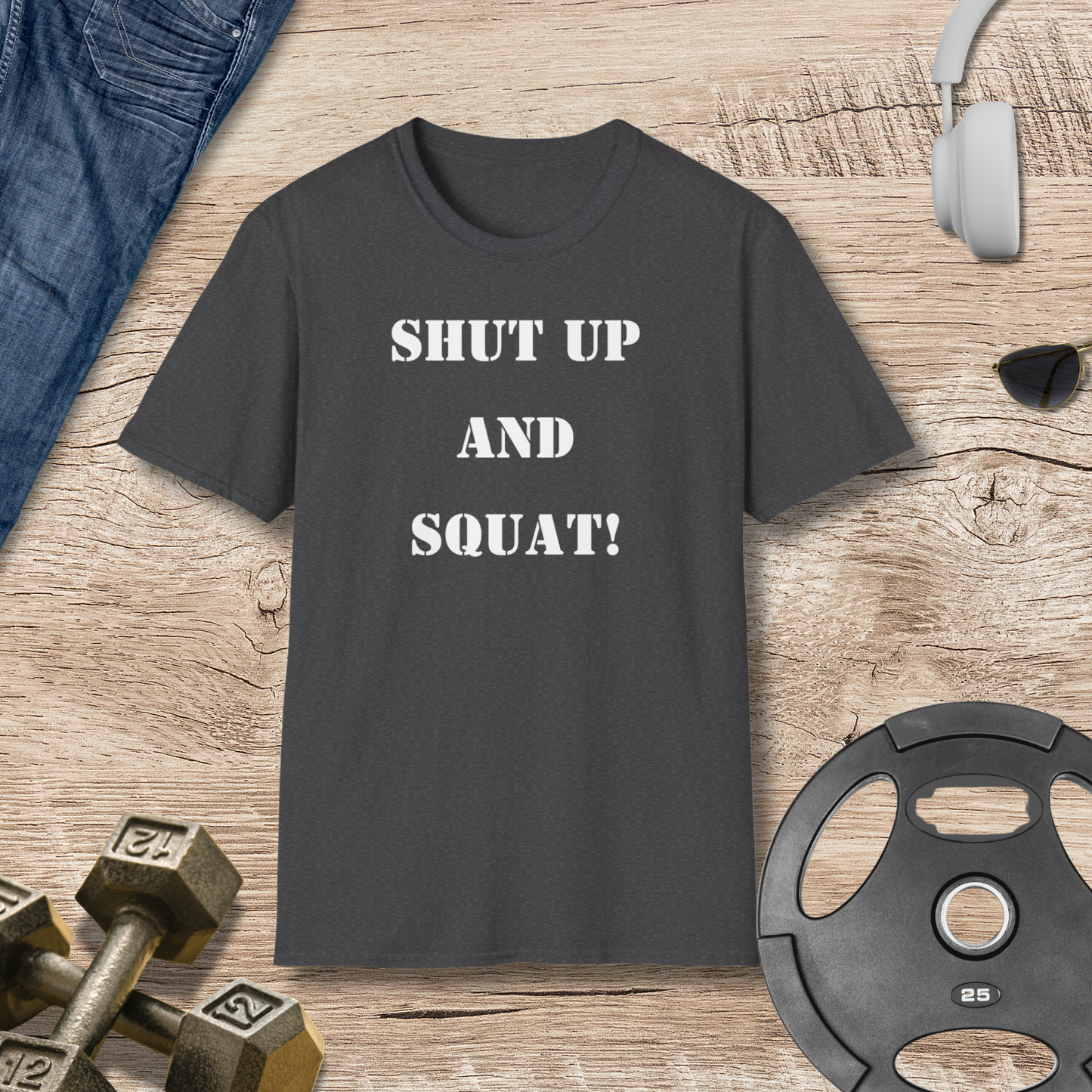 Shut Up and Squat! T-Shirt