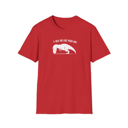 Dinosour T-REX NO LIKE PUSH-UPS T-Shirt