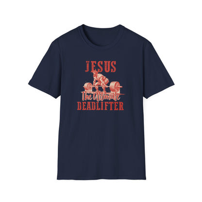 Jesus- The Ultimate Dead lifter T-Shirt