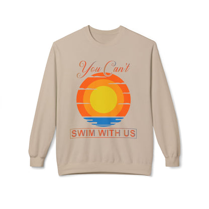 You cant Swim with us Sunny Funny Hoodie