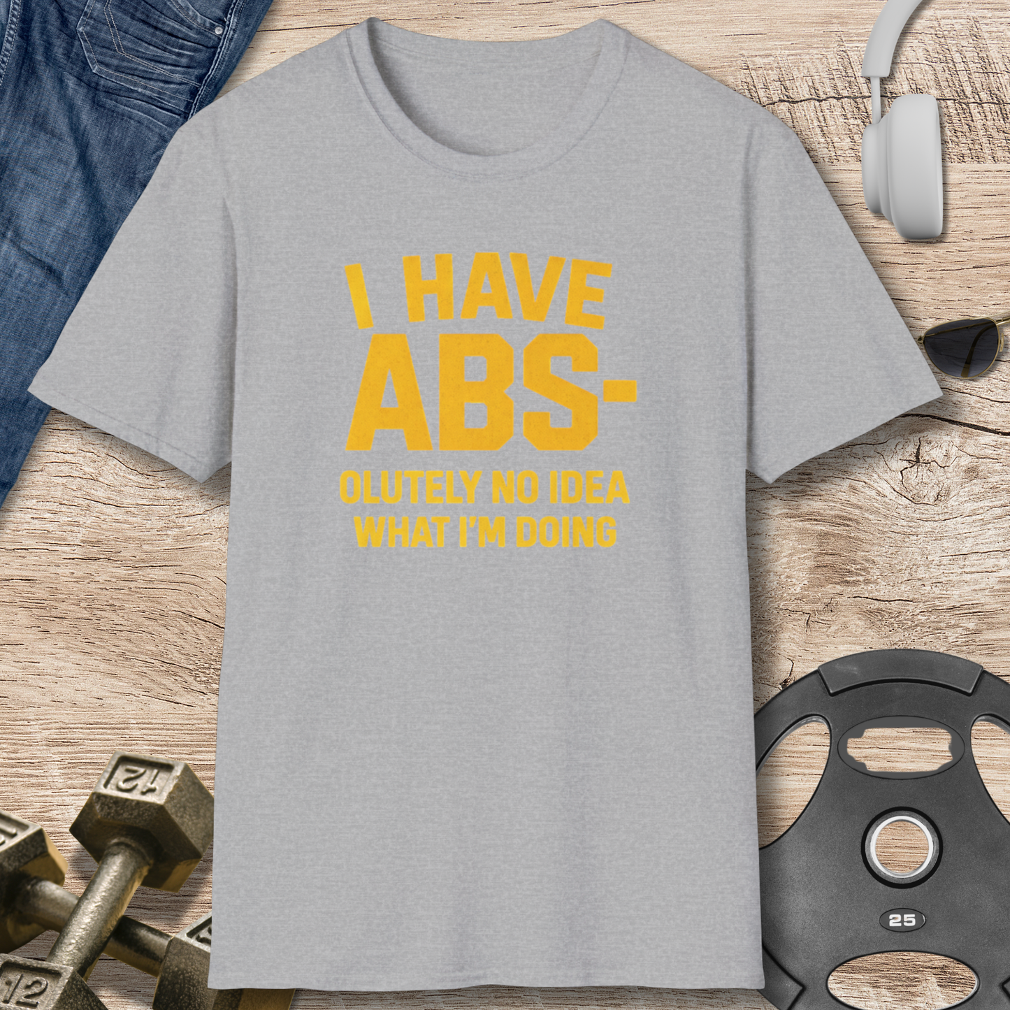 I Have ABS T-Shirt