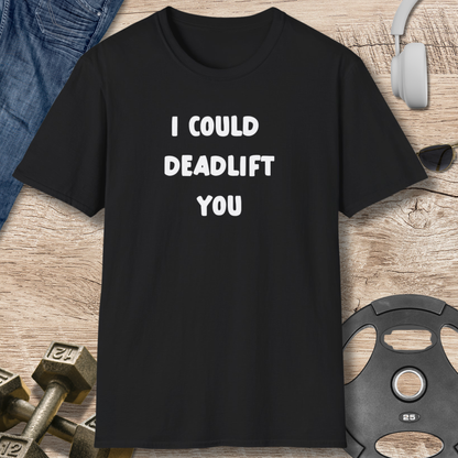 Deadlift You T-Shirt