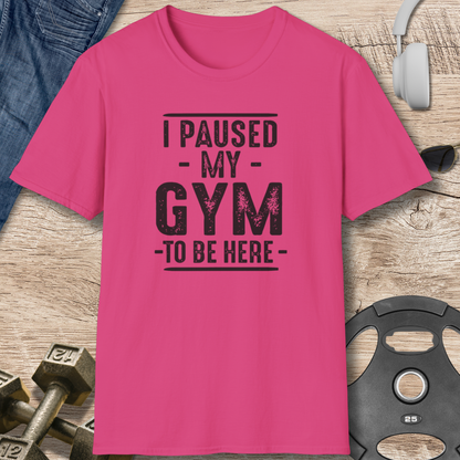 Paused My Gym T-Shirt