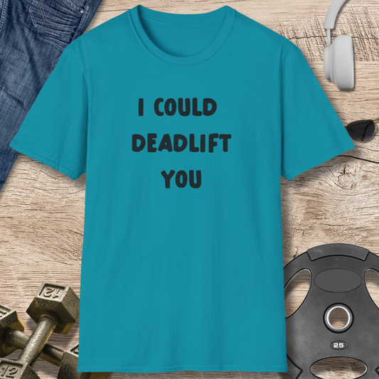 Deadlift You T-Shirt