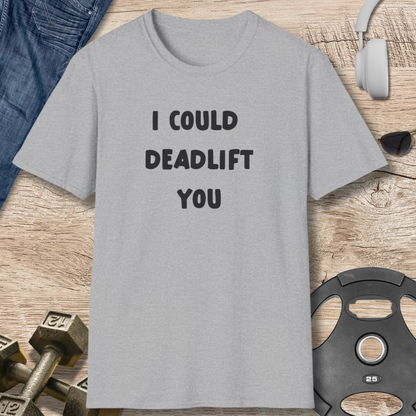 Deadlift You T-Shirt